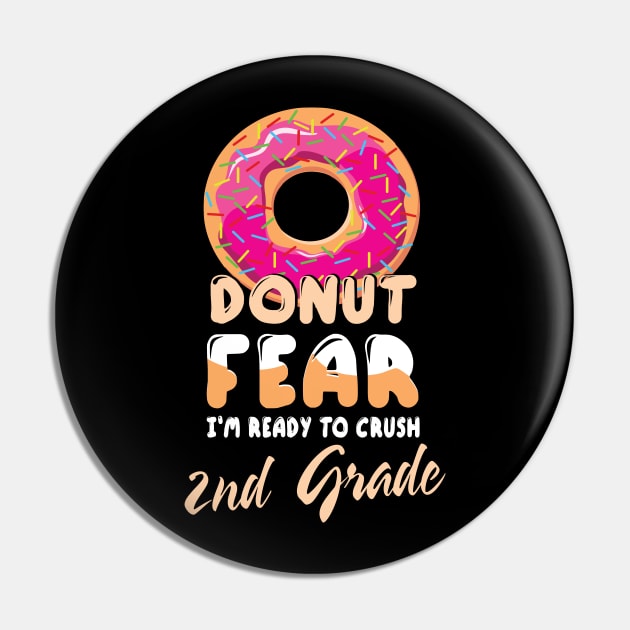 Donut Fear I'm Ready To Crush 2nd Grade Class Back To School Pin by bakhanh123