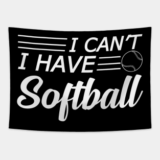 Softball Player - I can't I have softball Tapestry