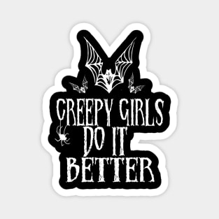 Creepy Girls Do It Better Magnet