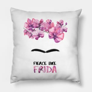 Fierce Like Frida Pillow