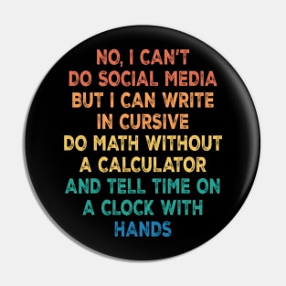 I Can't Do Social Media But I Can Write In Cursive Funny Sarcastic Pin