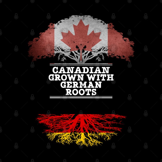 Canadian Grown With German Roots - Gift for German With Roots From Germany by Country Flags