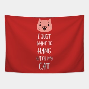 I Just Want to Hang With My Cat Tapestry