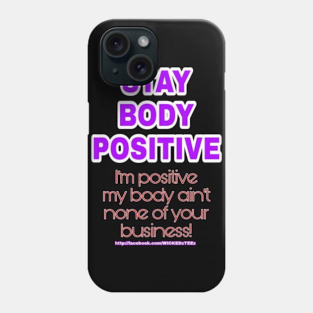 Stay body positive Phone Case by Wicked9mm