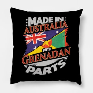 Made In Australia With Grenadan Parts - Gift for Grenadan From Grenada Pillow