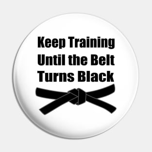 keep training until the belt turns black Pin