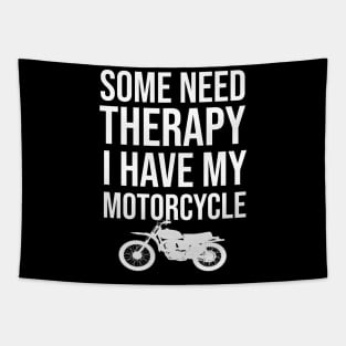 Some need therapy I have my motorcycle Tapestry