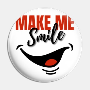 Make Me Smile Pin