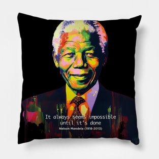 Black History Month: Nelson Mandela, "It always seems impossible until it's done." on a dark (Knocked Out) background Pillow