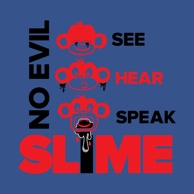 Slime St. No Evil by SlimeSt_Merch