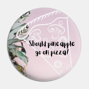 Should pineapple go on pizza? Pin