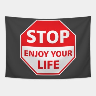 Stop, enjoy your life Tapestry