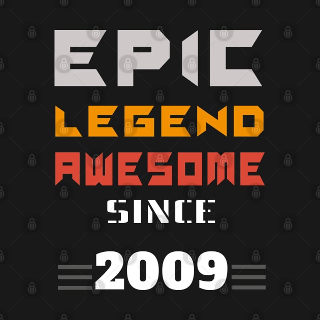 Epic Legend Awesome Since 2009, 11 Years Old Bday Gift 11th Birthday by Ever Heart Collection