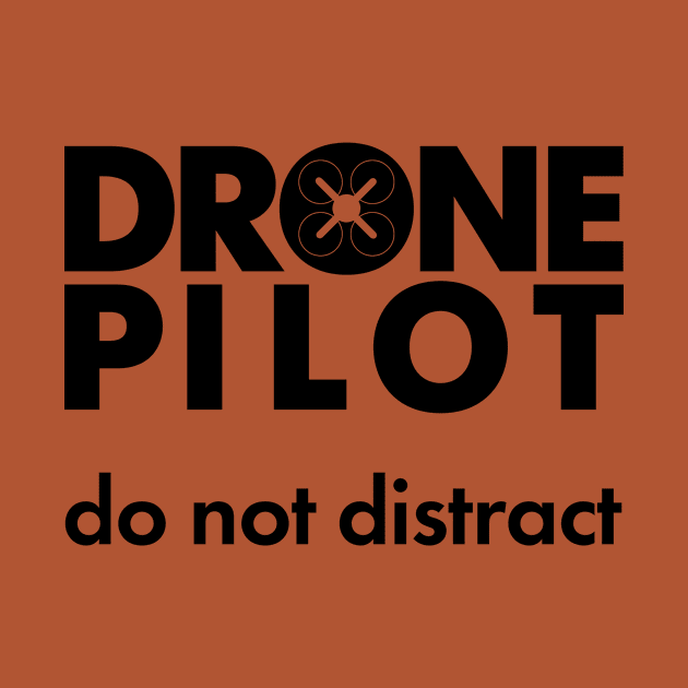 Drone pilot. Do not distract. by burbuja