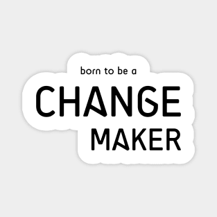 Change Maker Typography Motivational Quote Magnet