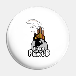 'There Is No Planet B' Environment Awareness Shirt Pin