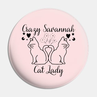 Crazy Savannah Cat Lady Pin