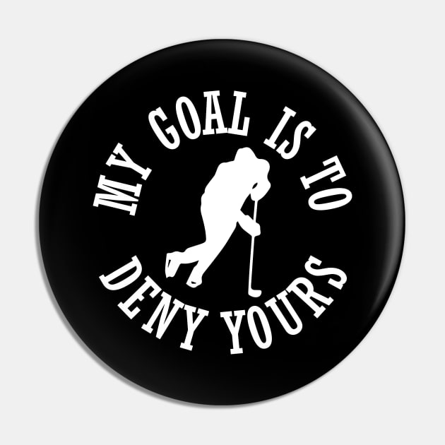 Funny Hockey Defender Denying Goals Pin by theperfectpresents