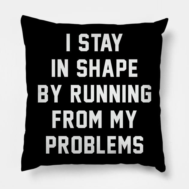 I stay in shape Pillow by FontfulDesigns