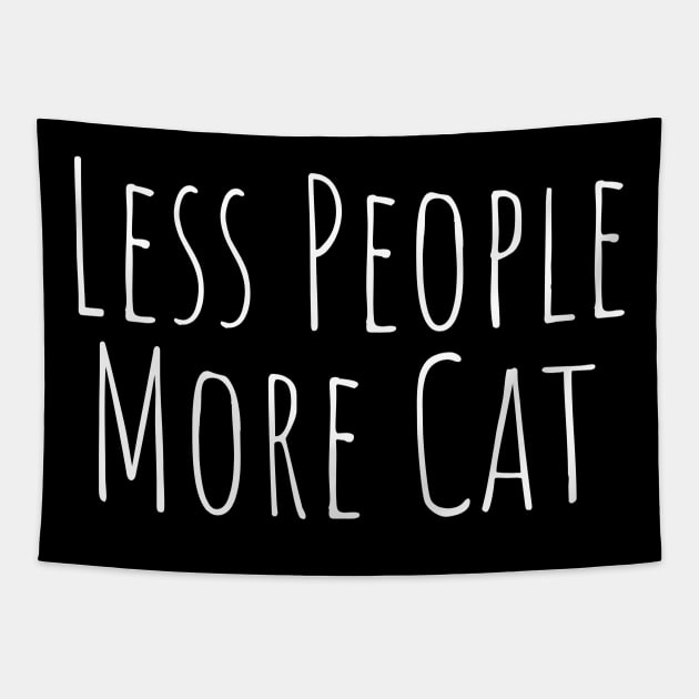 Less People More Cat - Cat Lovers Tapestry by vcent