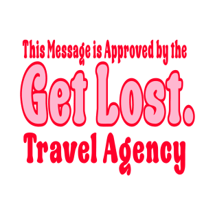 GET LOST. TRAVEL AGENCY RED T-Shirt