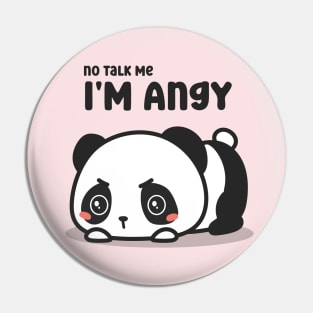 no talk me i'm angy Pin