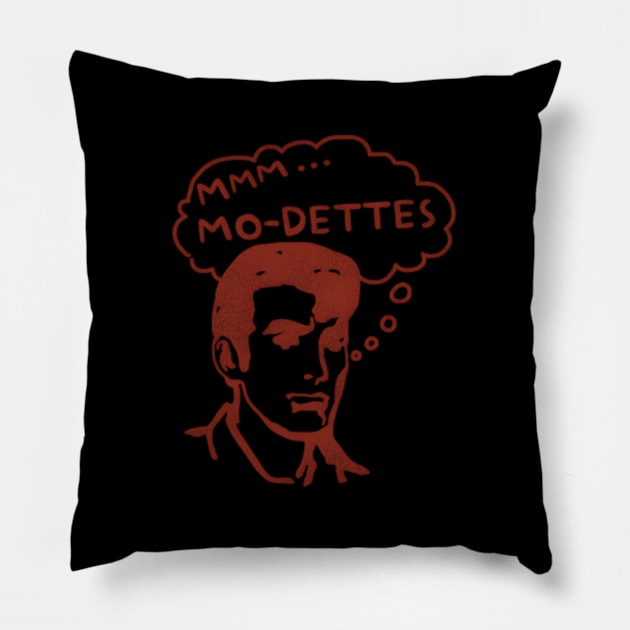 Mmm... Mo-Dettes Pillow by Estadodamente