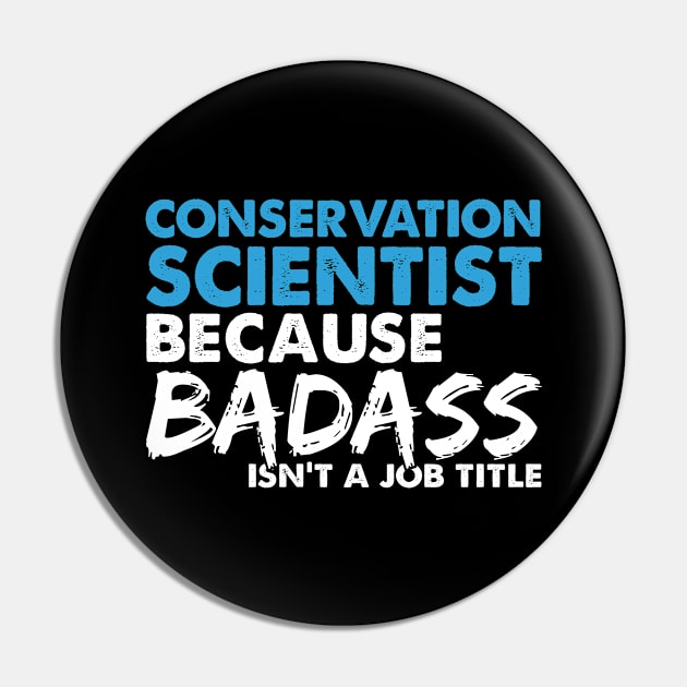 Conservation scientist because badass isn't a job title. Suitable presents for him and her Pin by SerenityByAlex