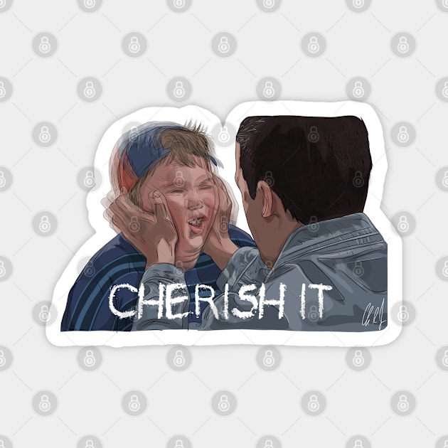 Billy Madison: Cherish It Magnet by 51Deesigns