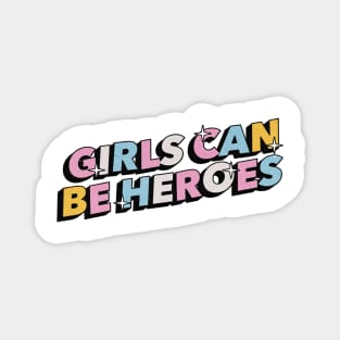 Girls can be heroes- Positive Vibes Motivation Quote Magnet