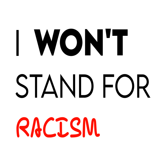 I won't stand for racism - I Wont Stand For Racism - Tapestry | TeePublic