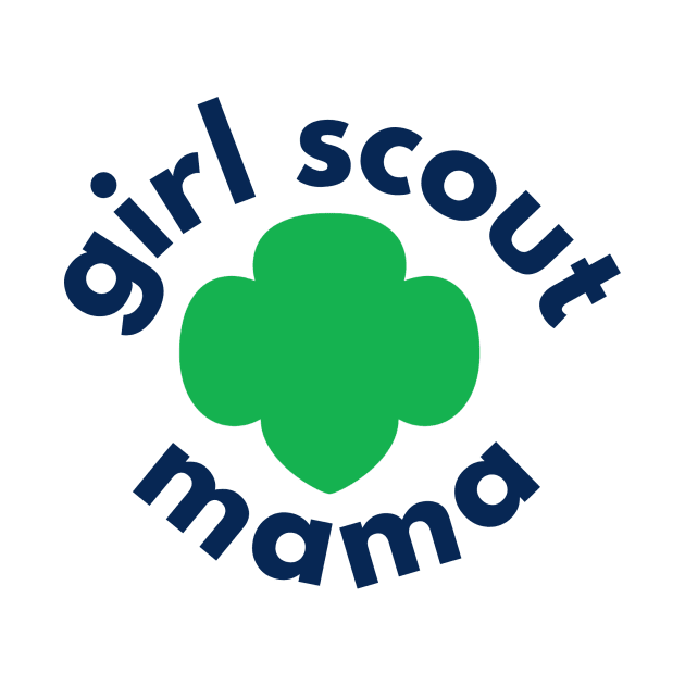 Girl Scout Mamas - Proud and Loud by We Love Pop Culture