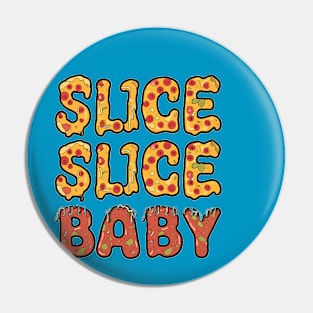 slice slice baby Pin