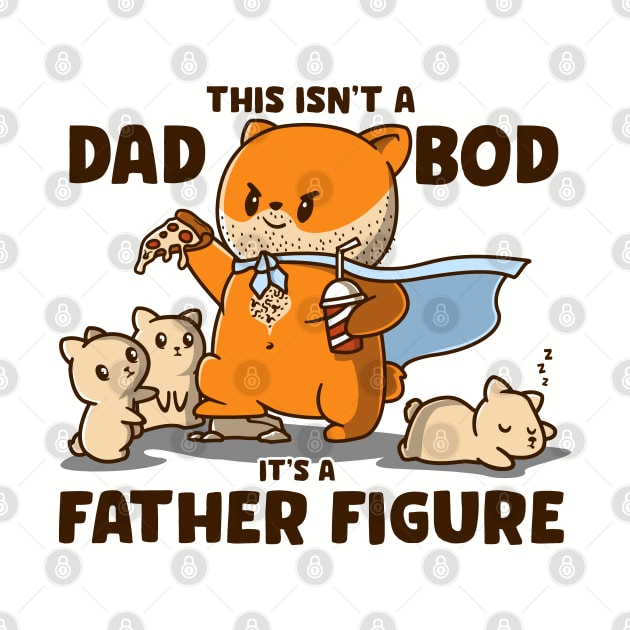 This Isn't A Dad Bod It's A Father Figure Funny Father's Day by NerdShizzle