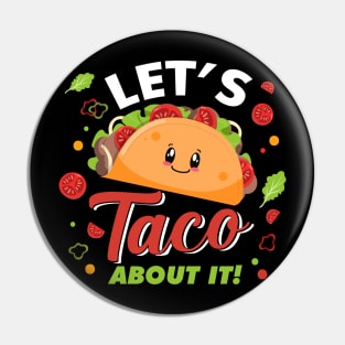 Let's Taco About It Tee Pin