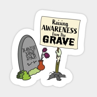 Raising Awareness From The Grave - Zombie Tombstone Magnet