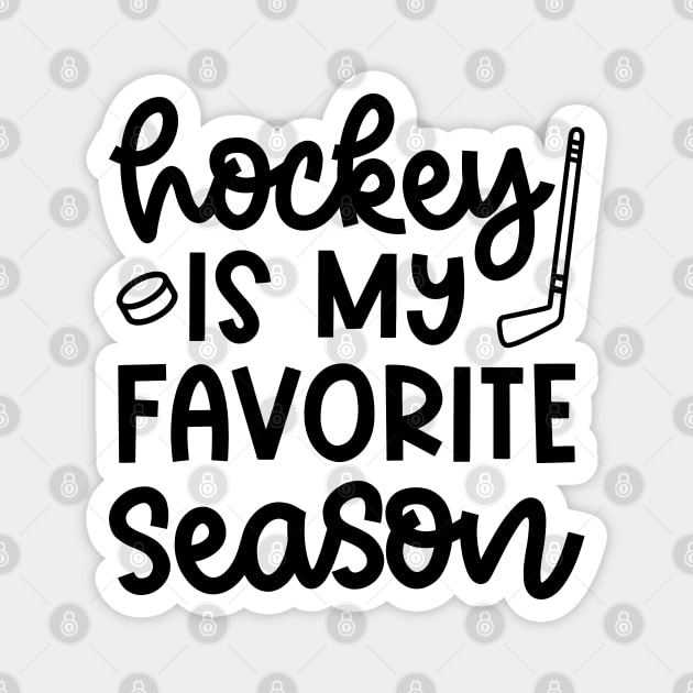 Hockey Is My Favorite Season Ice Hockey Field Hockey Cute Funny Magnet by GlimmerDesigns