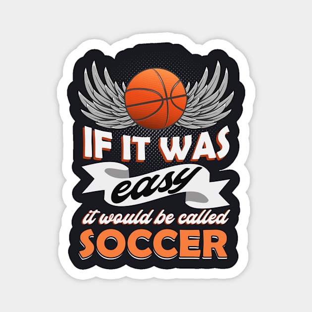 Basketball Slogan Basketball Player Gift Magnet by Foxxy Merch