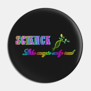 Science - Like Magic Only Real Pin