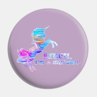 I'M A UNICORN!!! Pin