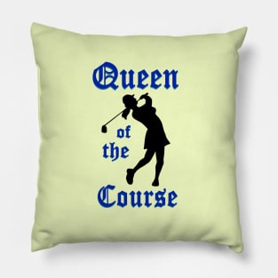 Queen of the Course Pillow