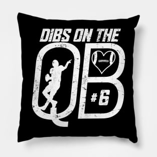 DIBS ON THE QUARTERBACK #6 LOVE FOOTBALL NUMBER 6 QB FAVORITE PLAYER Pillow