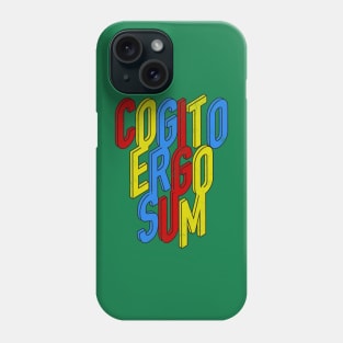 Cogito Ergo Sum - I think, therefore I am Phone Case