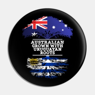 Australian Grown With Uruguayan Roots - Gift for Uruguayan With Roots From Uruguay Pin
