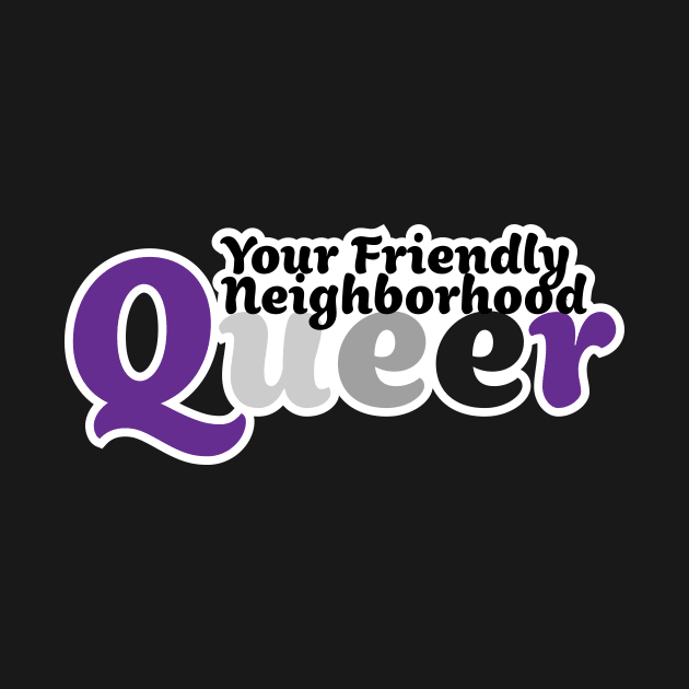 Your Friendly Neighborhood Queer - Asexual by Blame_the_Artist