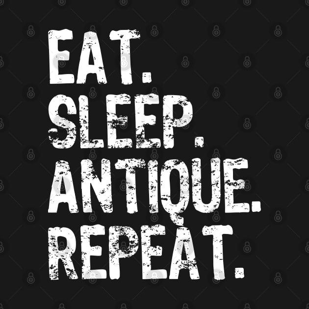 Eat Sleep Antique Repeat Antiquing Lover by LEGO