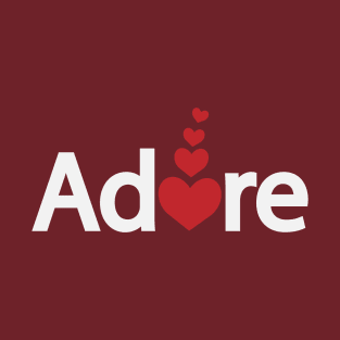 Adore adored T-Shirt