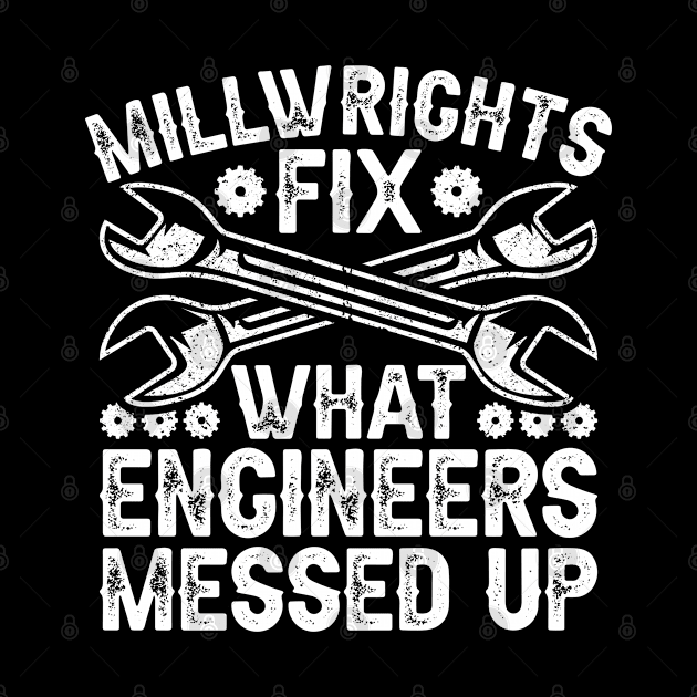 Millwright Funny Millwrights by medd.art