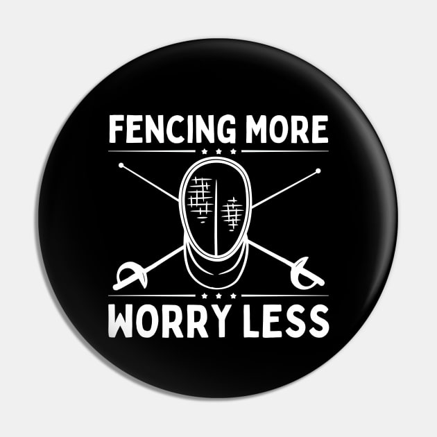 Fencing More Worry Less Pin by footballomatic