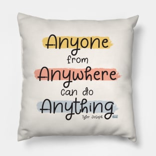 Anyone from Anywhere can do Anything Pillow